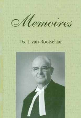 Rootselaar, ds. J. van - Memoires