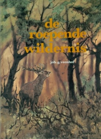 Veenhof, Johan G, - De roepende wildernis