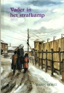 Moret, Karin - Vader in het strafkamp