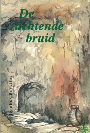 Borstius, Jacobus -  De zuchtende Bruid