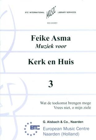 Asma, Feike - Wat de toekomst brengen moge / Vrees niet o mijn ziele (3)