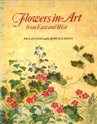 Hulton, Paul - Flowers in Art from East and West