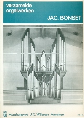 Bonset, Jac. - Verzamelde orgelwerken Psalmen en Gezangen