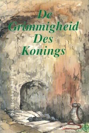 Borstius, Jacobus - De Grimmigheid des Konings