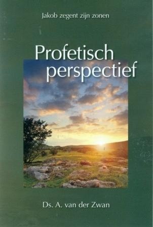 Zwan, ds. A. van der - Profetisch perspectief