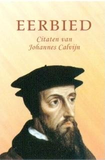 Serie 'Pareltjes' - Eerbied (treffende citaten Calvijn)