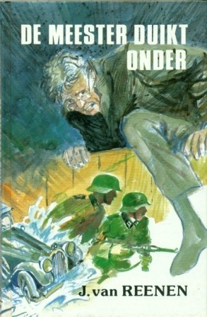 Reenen, Jan van - De Meester duikt onder (Oorlogsboek)