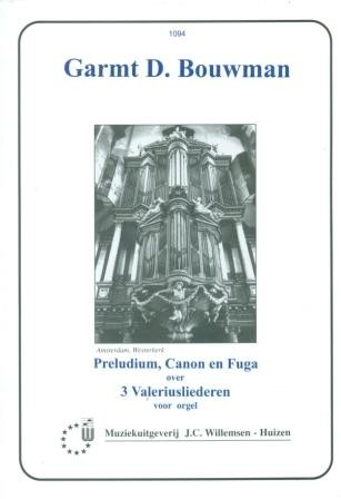 Bouwman, Garmt D. - Preludium, Canon en Fuga over 3 Valeriusliederen