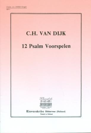 Dijk, Cor van - 12 Psalmvoorspelen (Klavar)