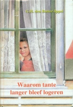 Butter-Ippel, G.H. den - Waarom tante langer bleef logeren