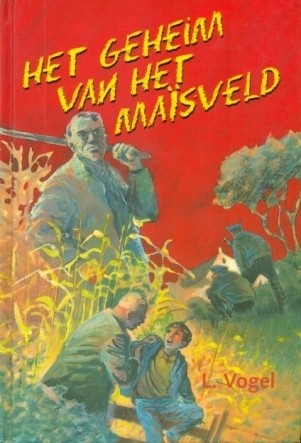 Vogel, L. - Het geheim van het maisveld