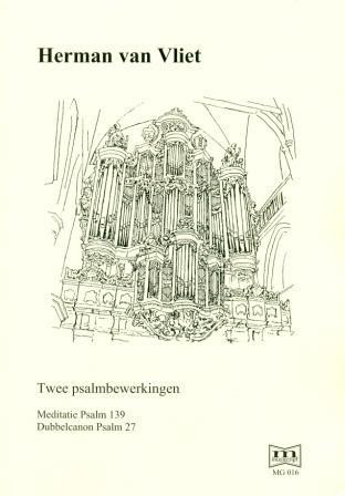 Vliet, Herman, van - 2 Psalmbewerkingen 139 / 27 (Klavar)