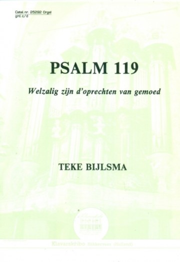 Bijlsma, Teke - Psalm 119: Welzalig zijn d oprechten van gemoed (Klavar)