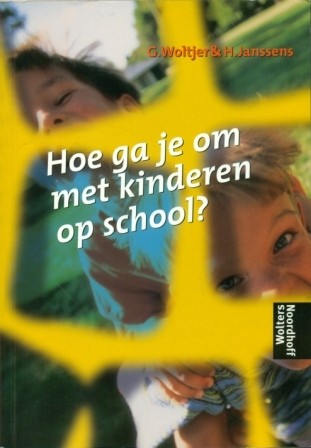 Woltjer, G. - Hoe ga je om met kinderen op school