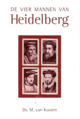 Kooten, ds. M. van - De vier mannen van Heidelberg