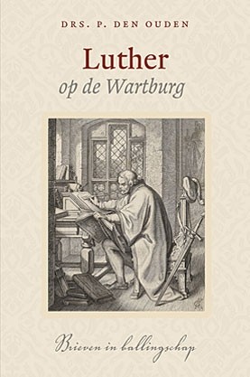 Ouden, drs. P. den - Luther op de Wartburg