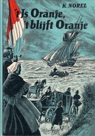 Norel, K. - T is Oranje, t blijft Oranje