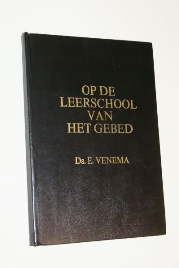 Venema, ds. E. - Op de leerschool van het gebed