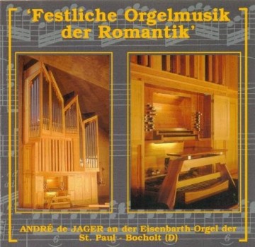 Jager, Andre de - Festliche orgelmusik der Romantik