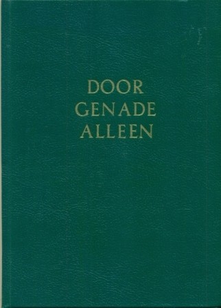 Gier, ds. K. de ea - Door Genade alleen!