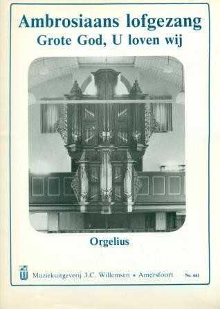 Orgelius - Grote God wij loven U - Ambrosiaans lofzang