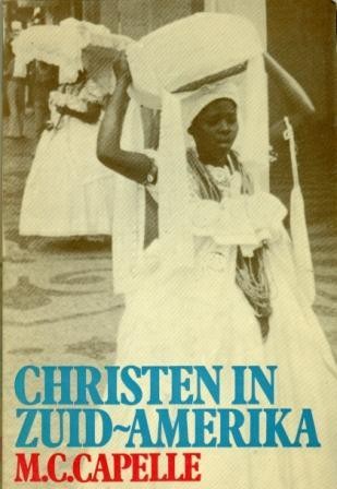 Capelle, M.C. - Christen zijn in Zuid-Amerika