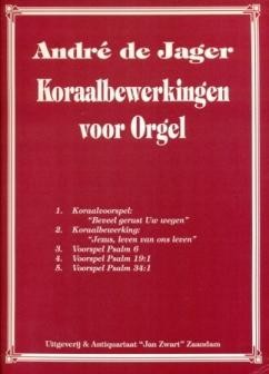 Jager, Andre de - Koraal bewerkingen voor orgel