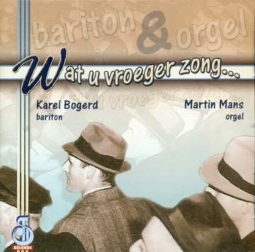 Bogerd, Karel - Wat u vroeger zong