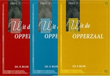 Blok, ds. P. - Uit de Opperzaal deel 1,2 en 3