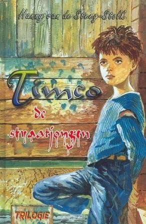 Steeg-Stolk,H- Timco de straatjongen TRILOGIE