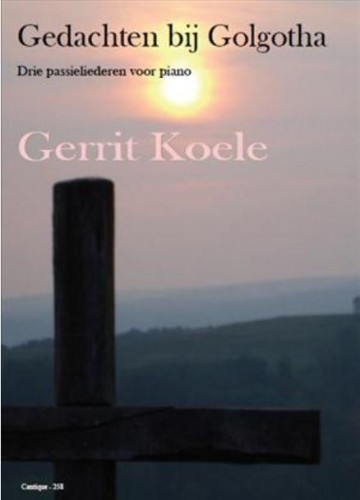 Koele, Gerrit - Gedachten bij Golgotha