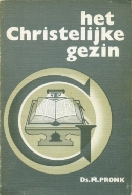 Pronk, ds. M. - Het christelijke gezin
