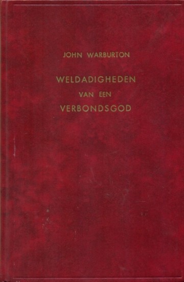 Warburton, J - Weldadigheden van een Verbonds-God