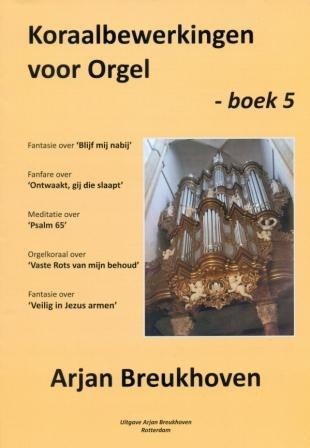 Breukhoven, Arjan - Koraalbewerkingen voor orgel (5)