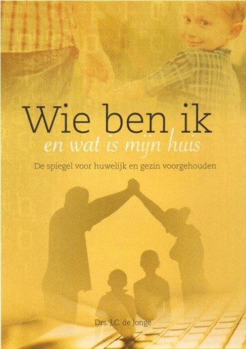 Jonge, drs. C. de - Wie ben ik en wat is mijn huis