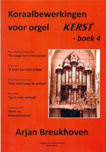 Breukhoven, Arjan - Koraalbewerkingen voor orgel (4 - Kerst)