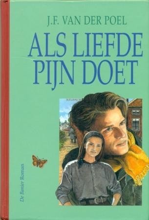 Poel, J.F. van der - Als liefde pijn doet
