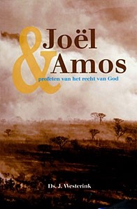 Westerink, ds. J. - Joel en Amos profeten van het recht van God
