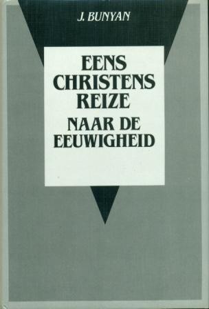 Bunyan, John - Eens christenreize naar de eeuwigheid