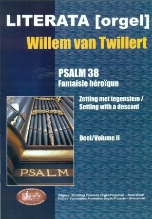 Twillert, Willem van - Psalm 38 / Fantasie Heroique
