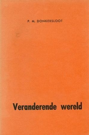 Donkersloot, P.M. - Veranderende wereld