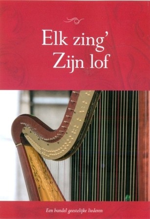 Elk zing' Zijn Lof (liedbundel geestelijke liederen)