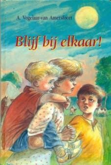 Vogelaar-van Amersfoort, A. - Blijf bij elkaar!