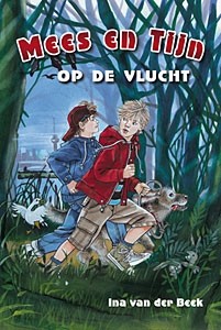 Beek. Ina van der - Mees en Tijn op de vlucht