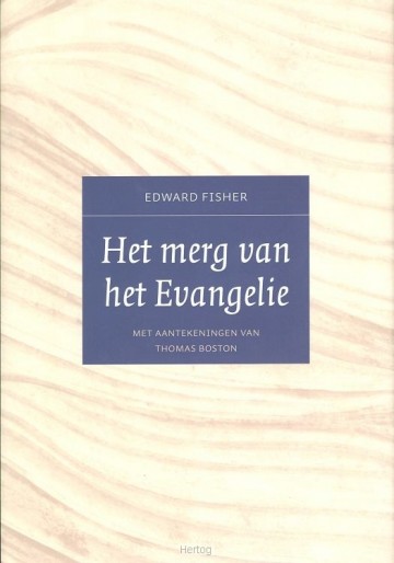 Fisher, Edward - Het merg van het Evangelie