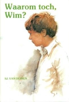 Duinen, Sj. van - Waarom toch, Wim?