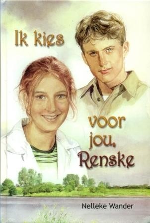 Wander,Nelleke - Kan Renske ook nog blij zijn? / Ik kies voor jou Renske