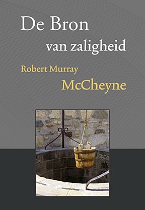 McCheyne, Robert Murray - De Bron van zaligheid