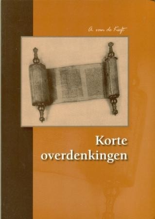 Kieft, A. van de - Korte overdenkingen