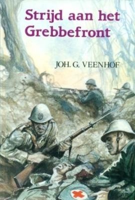 Veenhof, Johan G.- Strijd aan het Grebbefront(Mooi!)
